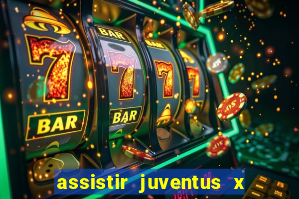 assistir juventus x bayer leverkusen futemax